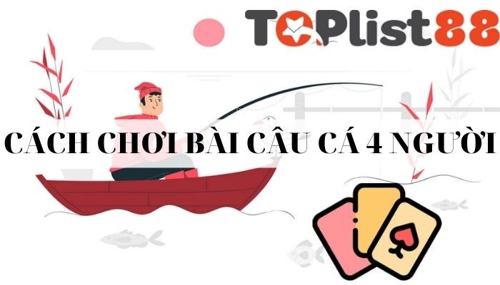 Cách chơi trò chơi câu cá 4 người